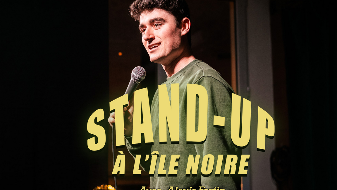 Stand up à l'île noire! 15 novembre!!!
