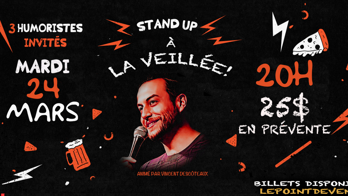 Stand-Up à La veillée! 24 mars!
