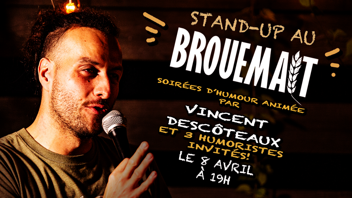 Stand-up au Brouemalt! 8 avril!