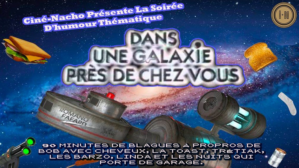 Dans une galaxie près de chez vous - le show d'humour! à SHERBROOKE!