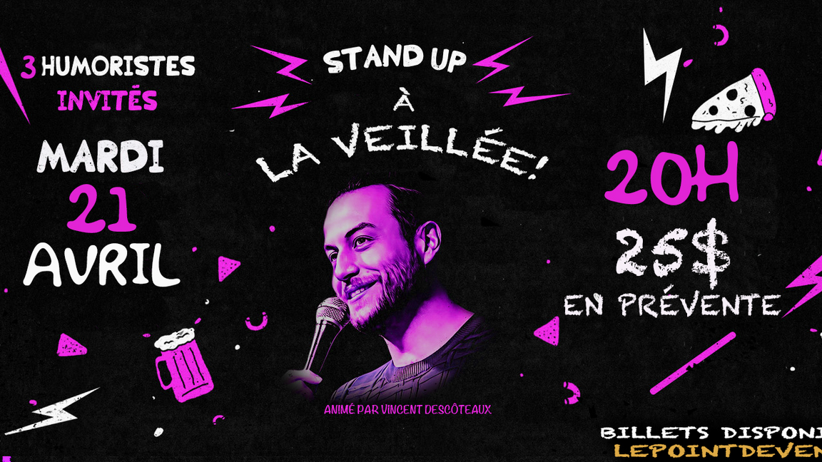 Stand-Up à La veillée! 21 avril!