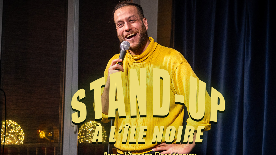 Stand up à l'île noire! 7 novembre!