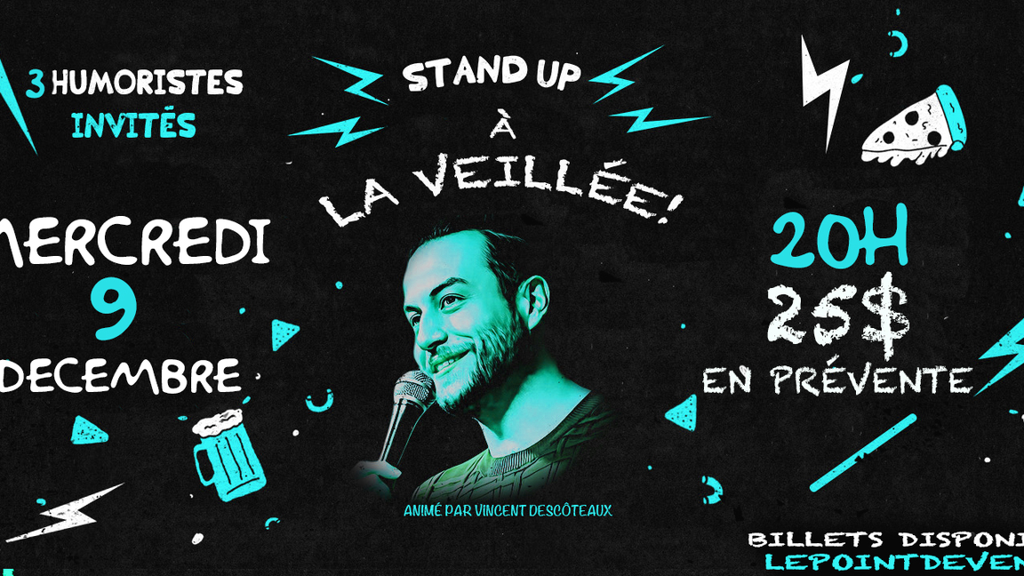 Stand-Up à La veillée! 9 décembre!
