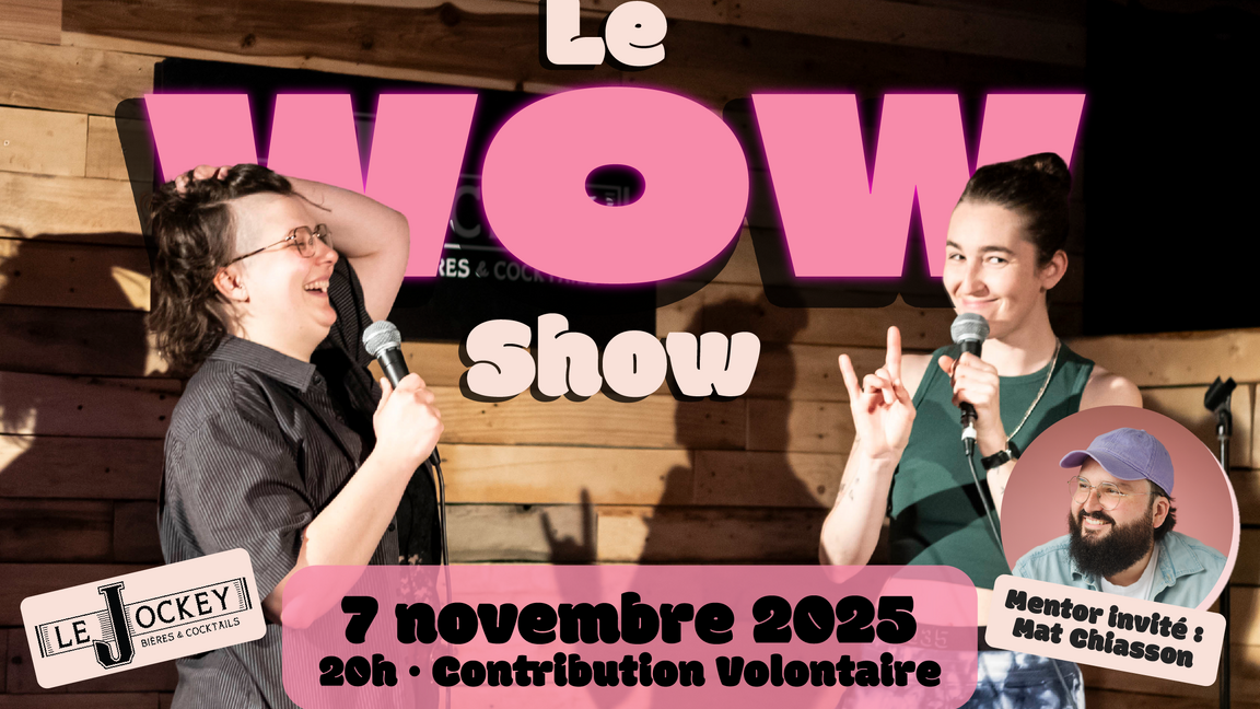 Le WOW show #11 avec Mat Chiasson