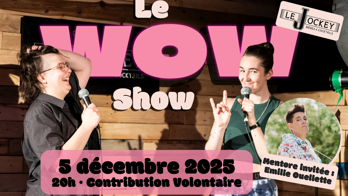 Le WOW show #11 avec Emilie Ouellette