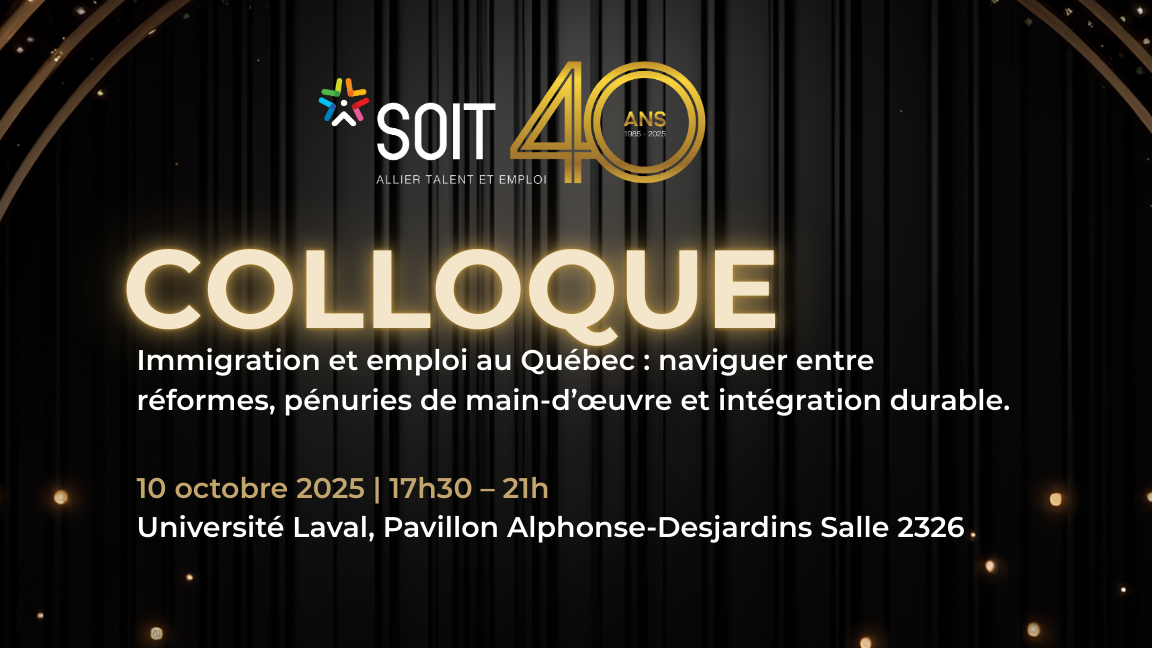 Colloque: Immigration et emploi au Québec : naviguer entre réformes, pénuries de main-d’œuvre et intégration durable.