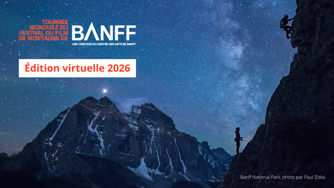 ÉDITION VIRTUELLE 2026 - Tournée mondiale du Festival du film de montagne de Banff