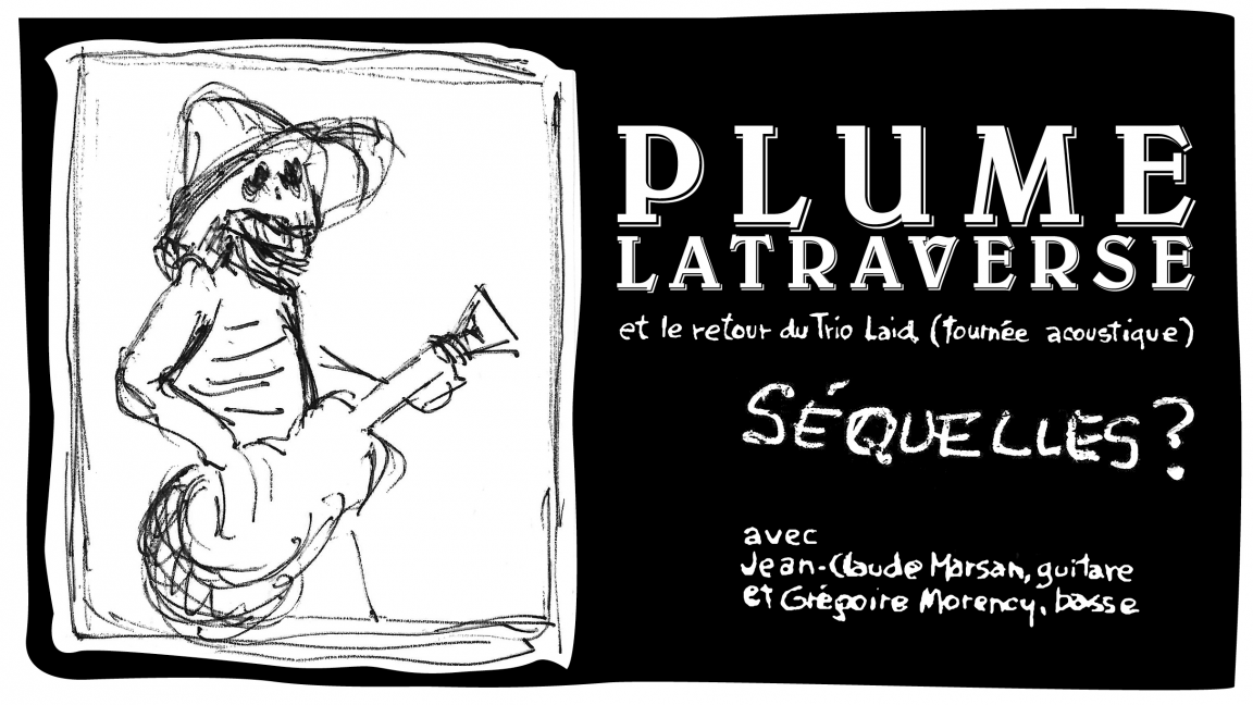 Plume Latraverse et le retour du trio laid : Séquelles? - REPORTÉ EN 2021