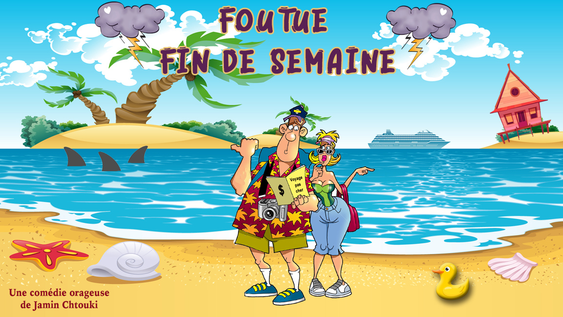 FOUTUE FIN DE SEMAINE !
