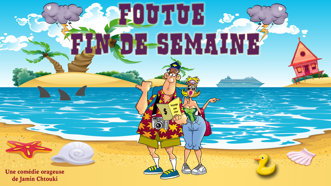 FOUTUE FIN DE SEMAINE !