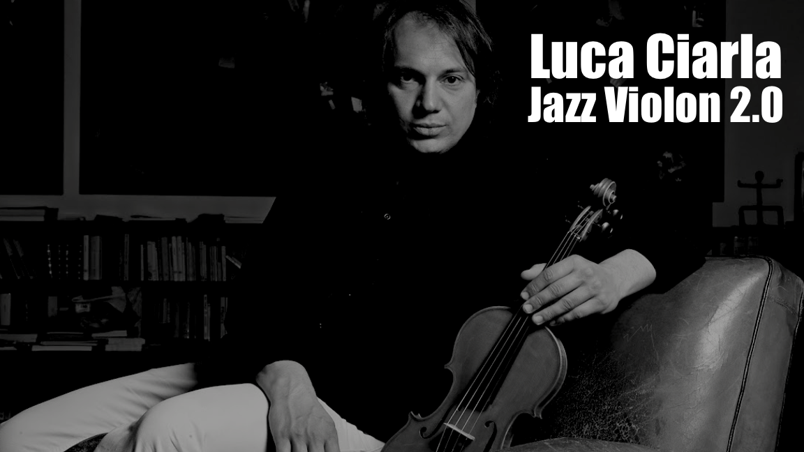 Luca Ciarla Jazz Violon 2.0