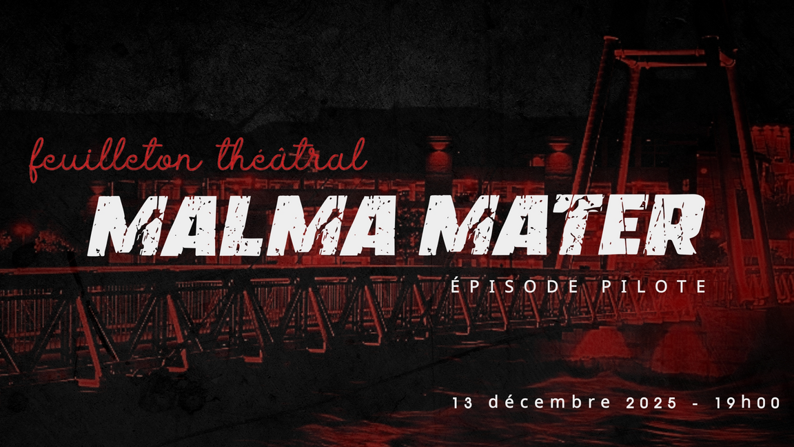 Malma Mater, feuilleton théâtral, épisode pilote
