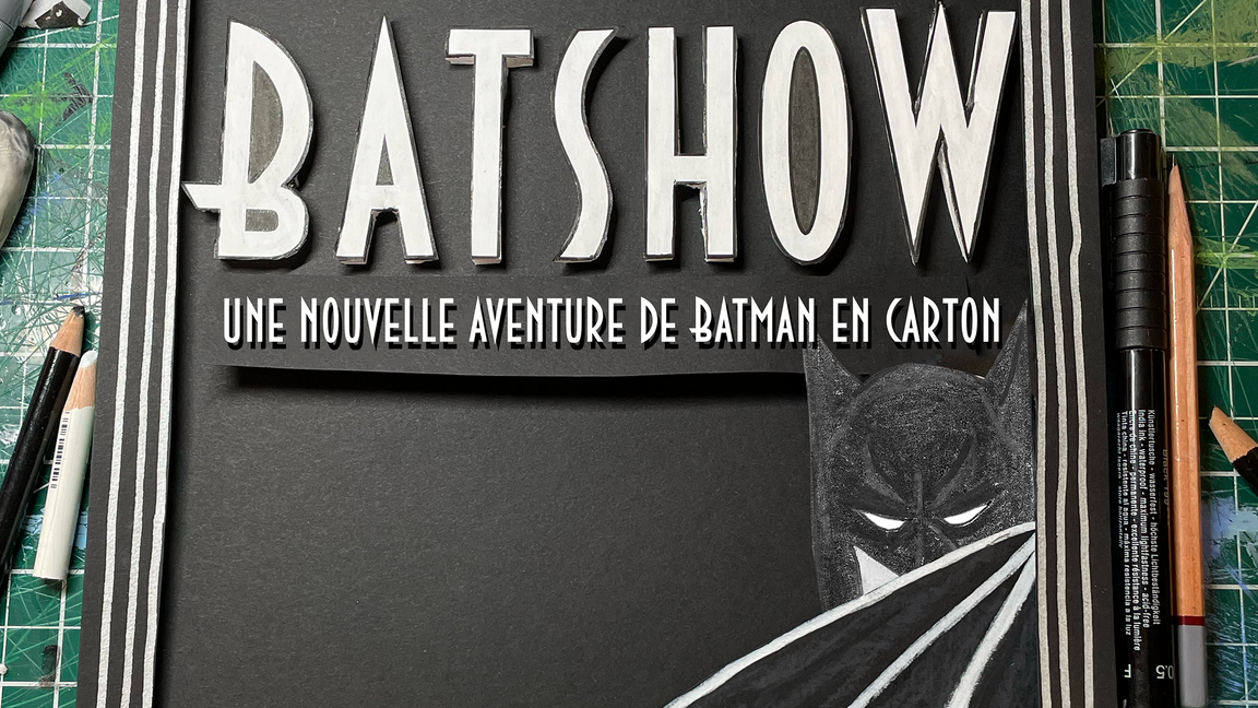 BATSHOW une nouvelle aventure de Batman en carton