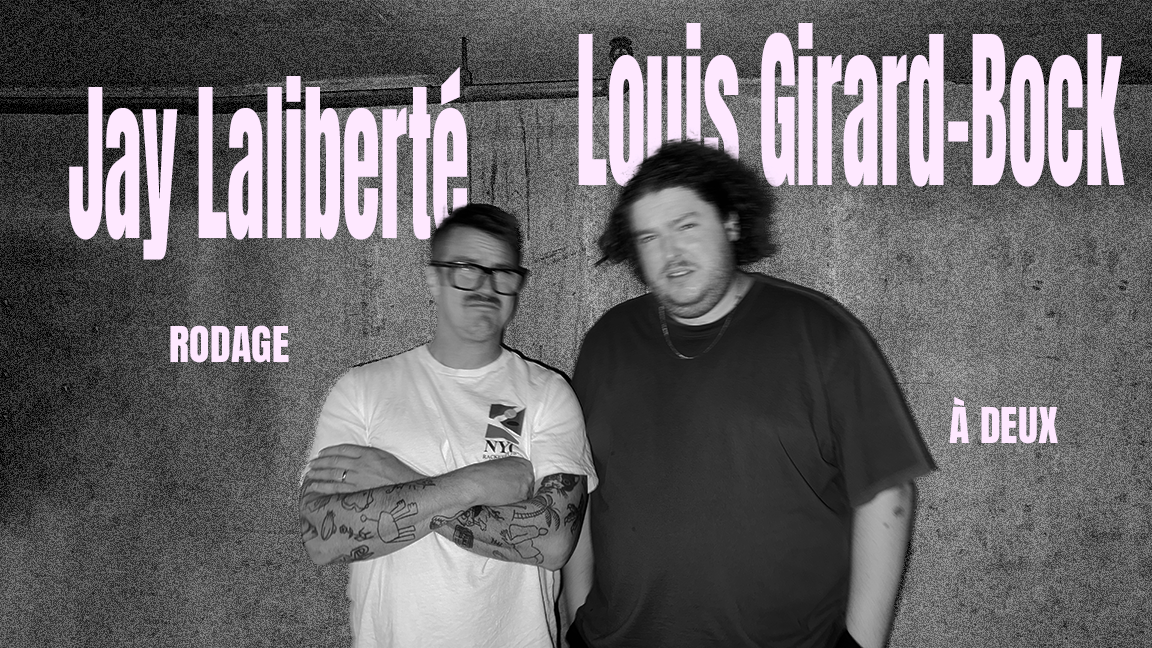 Jay Laliberté & Louis Girard-Bock