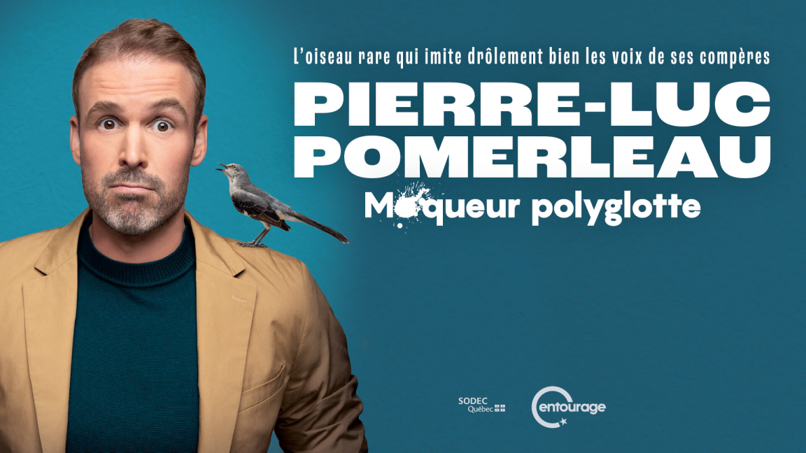 PIERRE-LUC POMERLEAU |MOQUEUR POLYGLOTTE