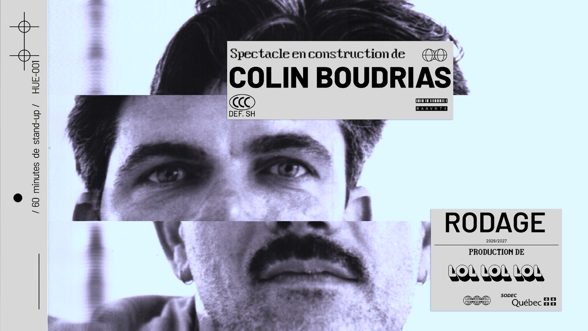 COLIN BOUDRIAS - Spectacle en construction
