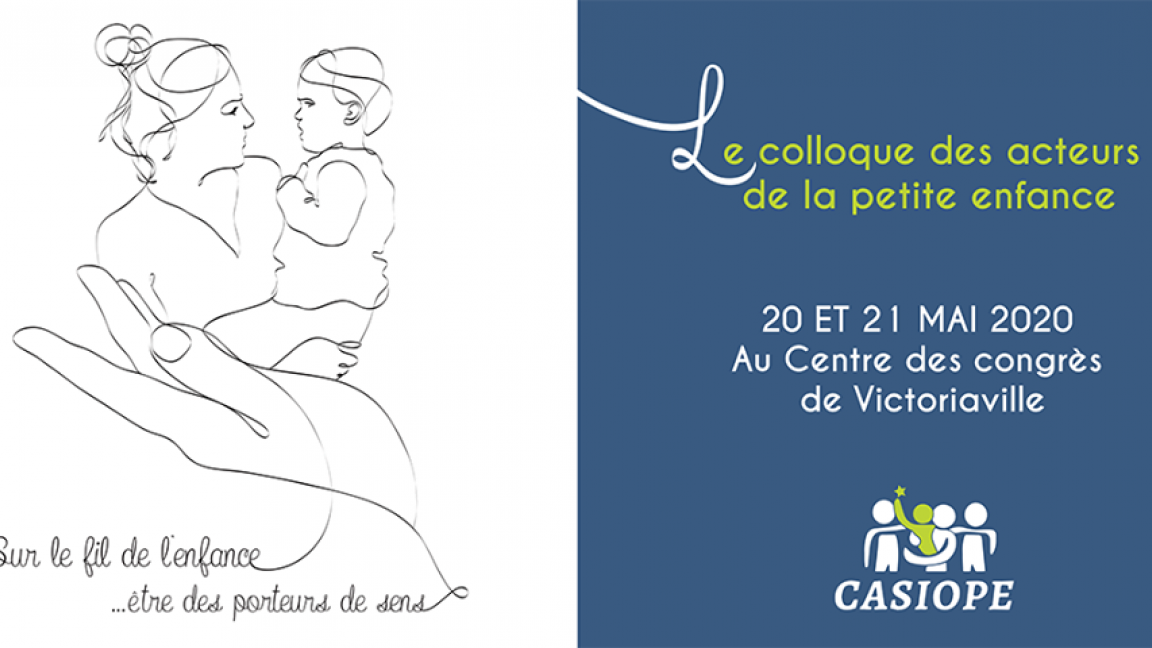 Colloque CASIOPE 2020 : Sur le fil de l'enfance, être des porteurs de sens