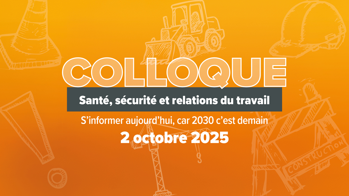 Colloque - Santé, sécurité et relations du travail