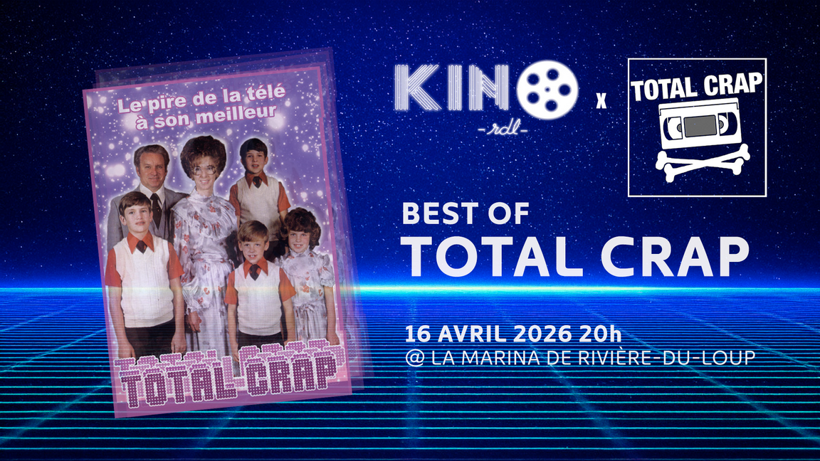 KinoRDL présente Le Best of Total Crap!