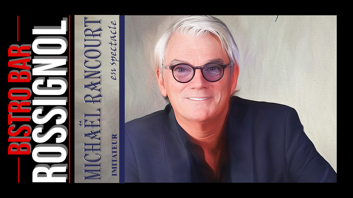 MICHAËL RANCOURT -Imitateur