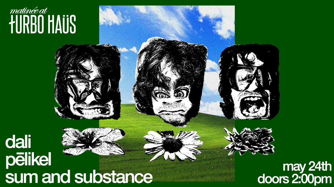 Matinée at Turbo Haüs (Sunday, May 24th)