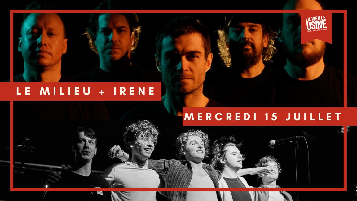 LE MILIEU + IRÈNE