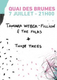 Tamara Weber-Fillion & Folks // Those Trees @ QUAI DES BRÛMES