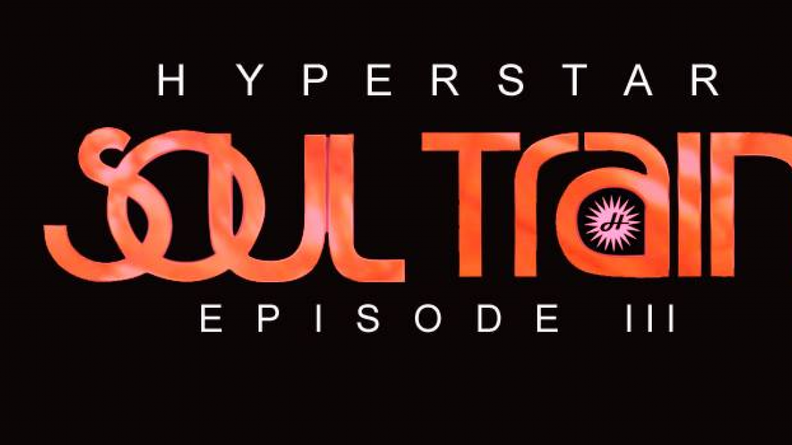 Hyperstar : Soul Train ep. 3