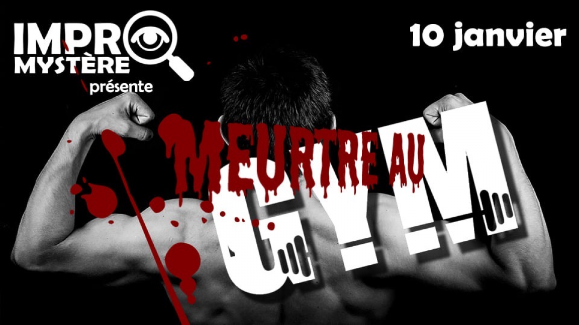 Impro Mystère présente : Meurtre au Gym
