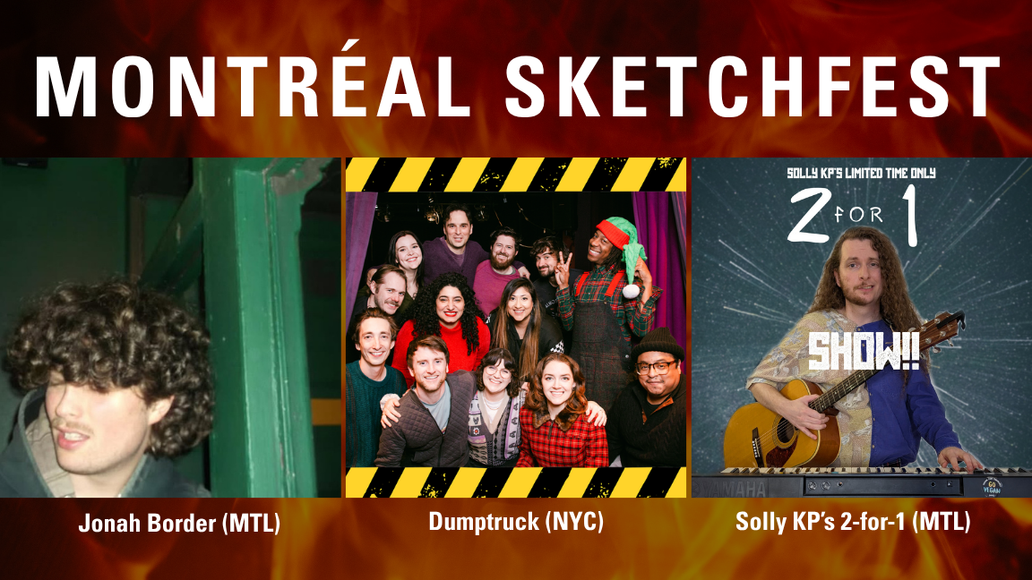 MONTREAL SKETCHFEST WITH JONAH BORDER (MONTREAL), SOLLY KP (MONTREAL), & DUMPTRUCK (NYC)