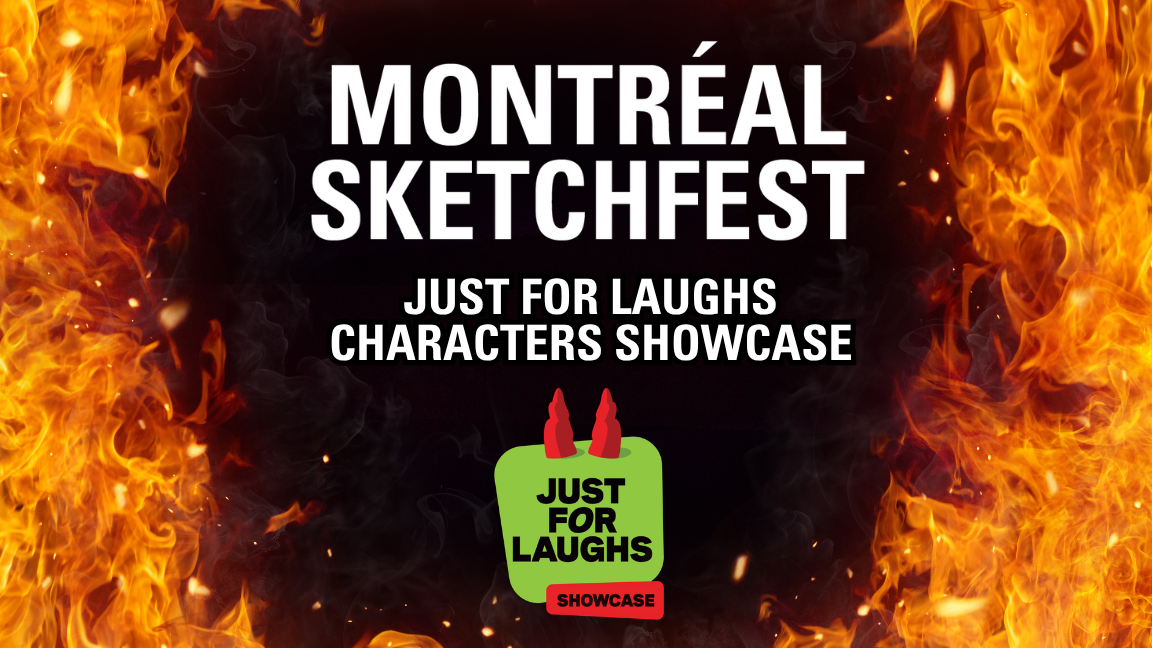 Montréal Sketchfest x Just For Laughs Characters Showcase