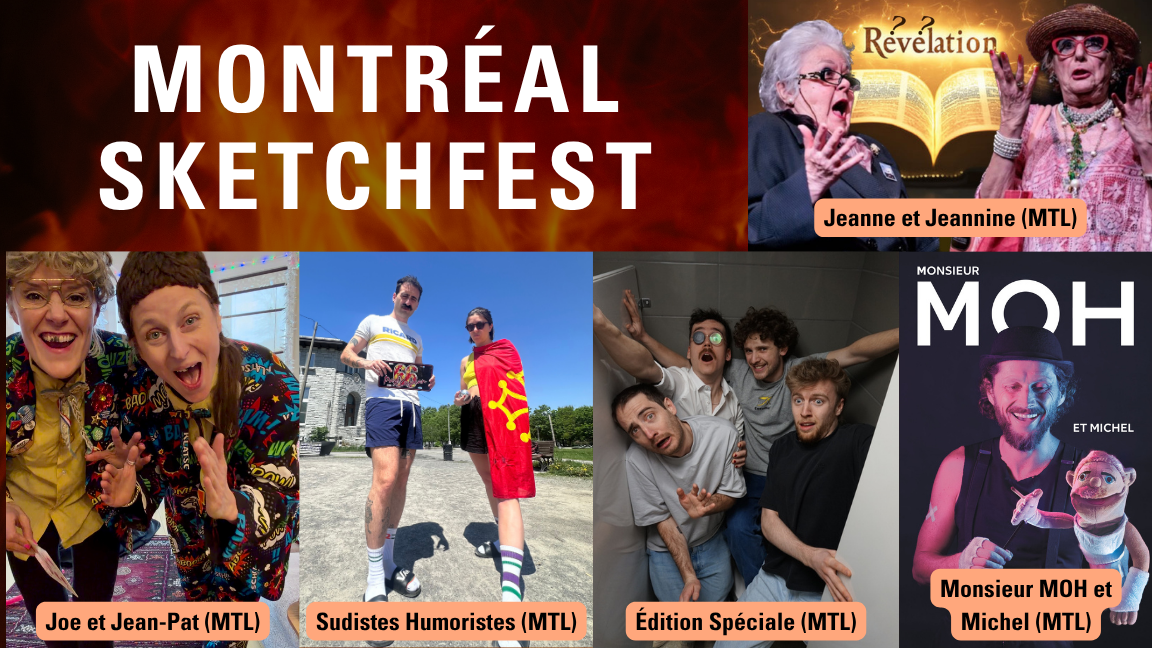 MONTREAL SKETCHFEST AVEC SOIRÉE FRANCO avec JOE ET JEAN-PAT, ÉDITION SPÉCIALE, SUDISTES HUMORISTES, et JEANNE ET JEANNINE