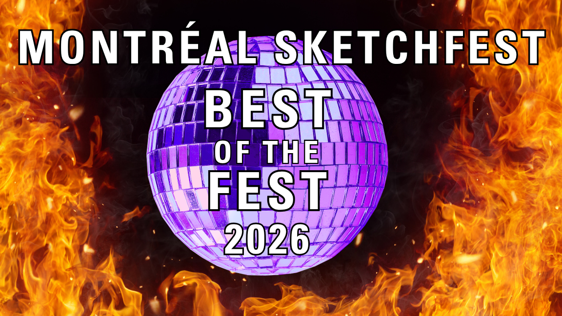 MONTREAL SKETCHFEST PRESENTS BEST OF FEST