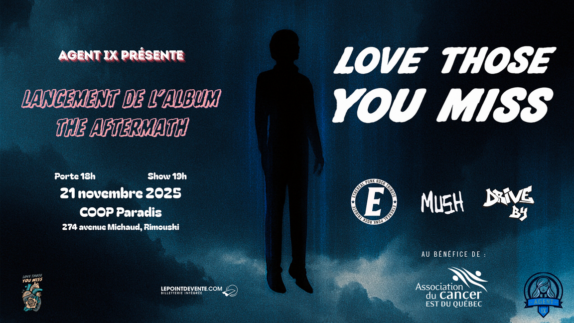 Love Those You Miss (Lancement), Ethereal, Mush, DriveBy @ Coop Paradis Rimouski