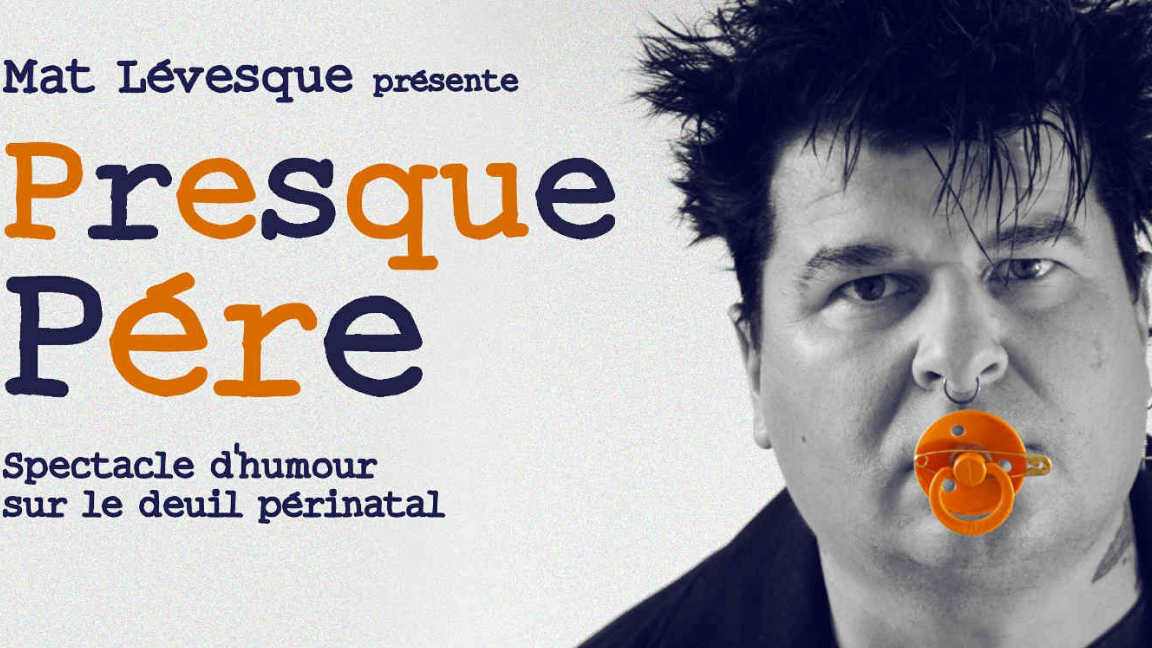 Mat Lévesque présente Presque pére