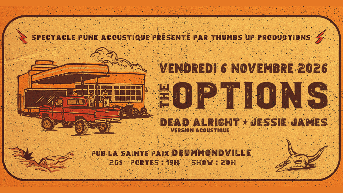 The Options, Dead Alright et Jessie James à Drummondville