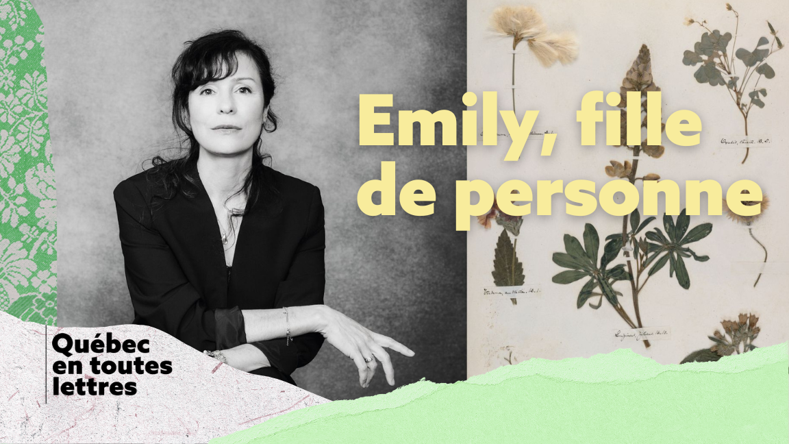 Emily, fille de personne | Québec en toutes lettres 2025