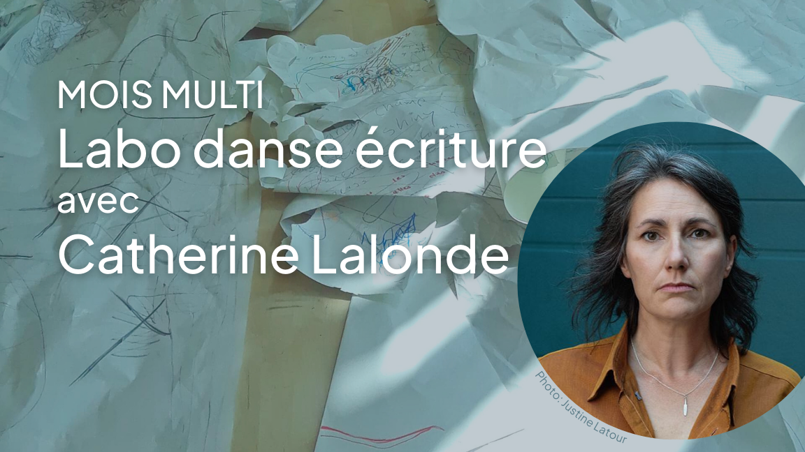 Mois Multi | Labo danse écriture avec Catherine Lalonde
