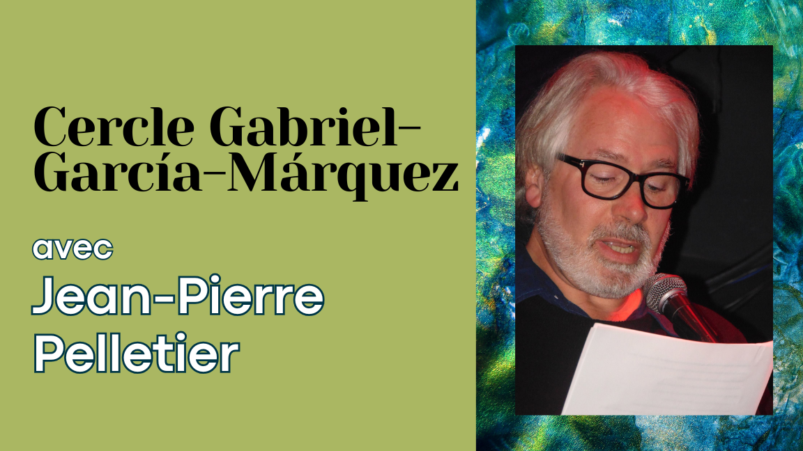 Cercle Gabriel-García-Márquez | Jean-Pierre Pelletier