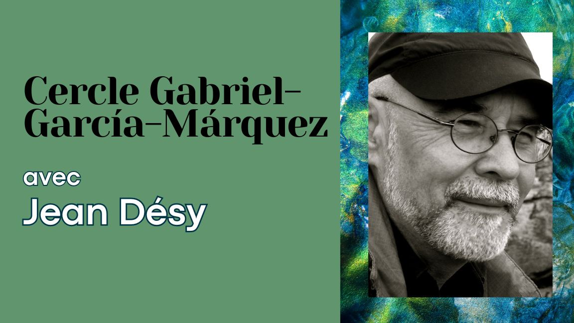 Cercle Gabriel-García-Márquez | Jean Désy