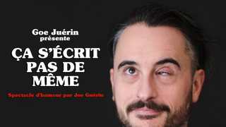 Goe Juérin présente ÇA S'ÉCRIT PAS DE MÊME