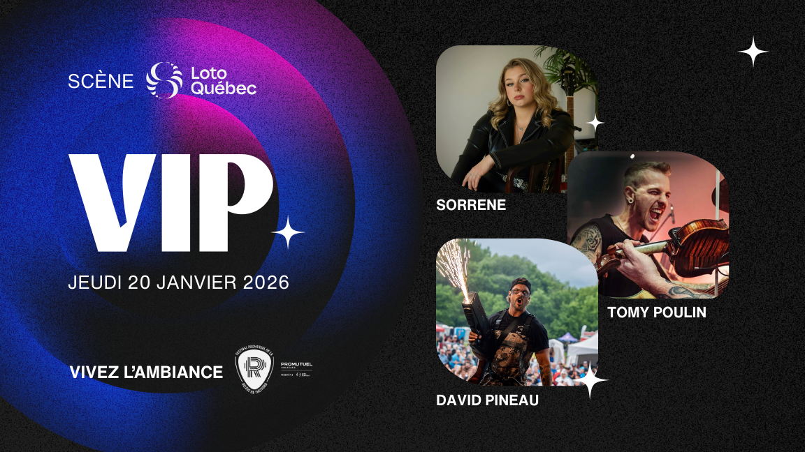 VIP Jeudi 20 août - Scène Loto-Québec