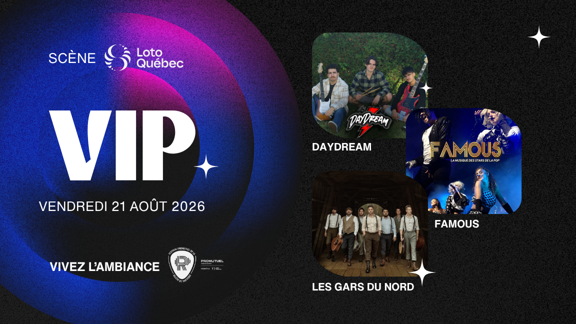VIP Vendredi 21 août - Scène Loto-Québec