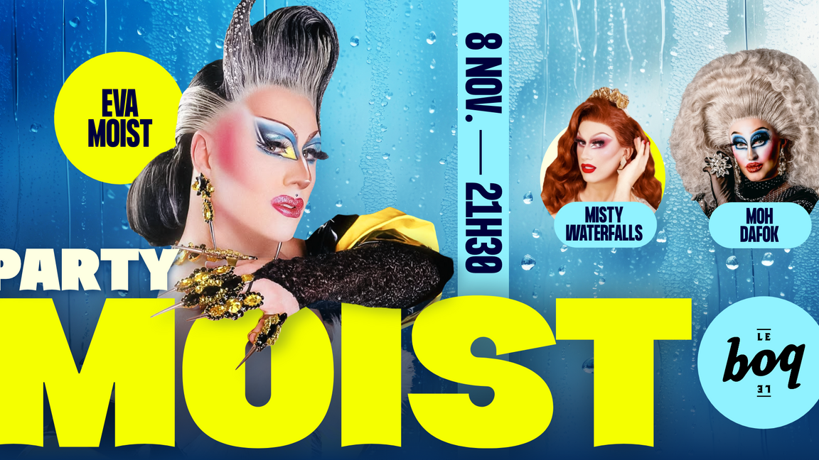 PARTY MOIST au Boq – présenté par Eva Moist!