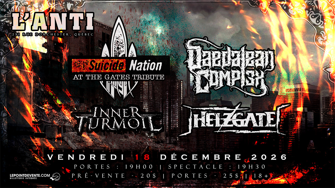 Suicide Nation (At the Gates Tribute), Daedalean Complex, Inner Turmoil & Helzgate à Québec @ L'ANTI
