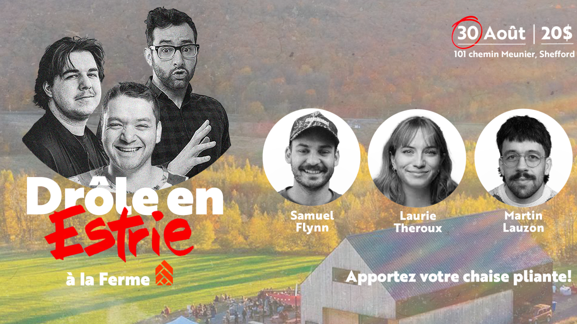 Drôle en Estrie à la Ferme - Août