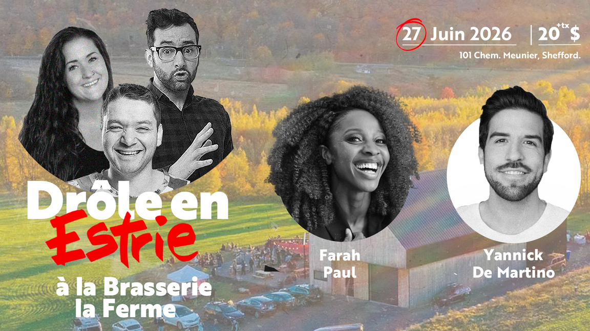 Drôle en Estrie à la Ferme - 27 Juin