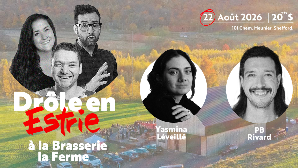 Drôle en Estrie à la Ferme - 22 Août