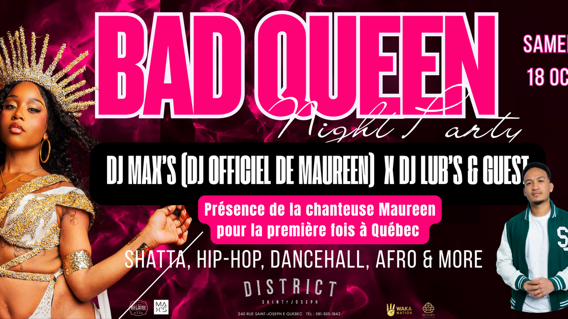 BAD QUEEN Party avec DJ MAX’S, accompagné de la star MAUREEN !!! @District