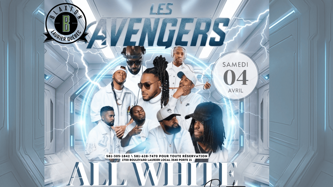 CE SAMEDI À QUÉBEC - LES AVENGERS – ALL WHITE PARTY ⚡️80% DES BILLETS VENDU